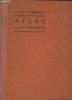 Atlas classique de Géographie Ancienne et Moderne dressé conformément aux programmes officiels de 1931 à l'usage de l'enseignement secondaire. ...