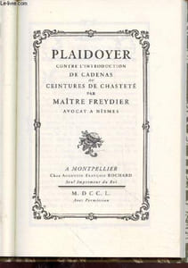 Plaidoyer contre l'introduction du cadenas ou ceintures de chasteté par Maître Freydier avocat à Nîsmes