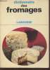 "Dictionnaire des fromages (Collection : ""Les dictionnaires de l'homme du XXe siècle"")". Courtine Robert J.