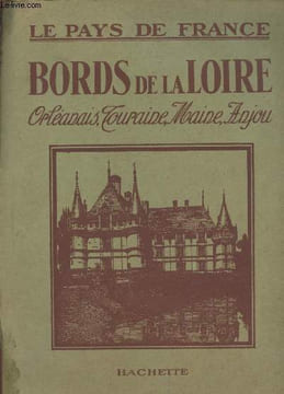 Bords de la Loire : Orléans - Touriane - Maine - Anjou. Bazin René