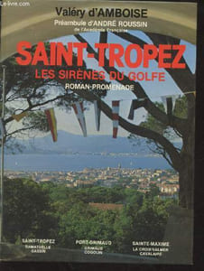 Saint-Tropez Les sirènes du Golfe : Roman-promenade opus 7