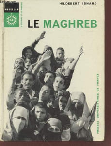 "Le Maghreb (Collection : ""Magellan : La Géographie et ses problèmes"" n°19)"