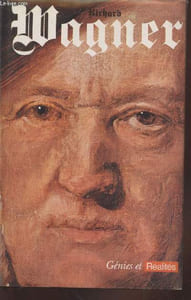 "Richard Wagner (Collection : ""Génies et Réalités"")"