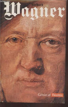 "Richard Wagner (Collection : ""Génies et Réalités"")". Brion Marcel, Mistler Jean, Collectif