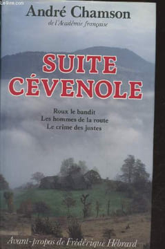 Suite Cévenole : Roux le bandit - Les hommes de la route - Le crime des justes. Chamson André