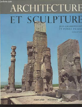 "Les formes de l'art : Architecture et Sculpture des origines à nos jours Tome 1 L'art Antique (Collection : ""Encyclopédie Générale de l'Homme"")". ...