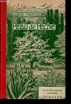 Peau de Pêche : Livre de lecture courante à l'usage des cours moyen et supérieur des écoles primaires et des classes élementaires des lycées et ...