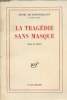 La tragédie sans masque. De Montherlant Henry