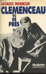 Clémenceau vu de près : Documents inédits - Episodes oubliés - Précisions nouvelles