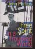 Free spirit in a troubled world. Phillips John
