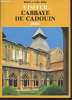 Visiter l'abbaye de Cadouin. Delluc Brigitte, Delluc Gilles