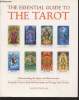 The essential guide to the Tarot : Understanding the Major and Minor Arcana - Using the tarot to find self-knowledge and change your destiny. Fontana ...