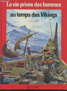 "Au temps des Vikings... (Collection : ""La Vie privée des Hommes"")"