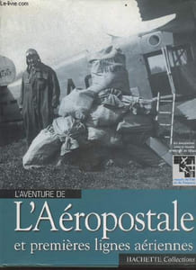 L'aventure de l'Aéropostale et premières lignes aériennes
