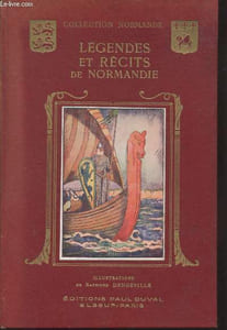 "Légendes et récits de Normandie (Collection : ""Normande Illustrée"" -Série : ""Nos Provinces"")"
