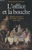 L'office et la bouche : Histoire des moeurs de la table en France 1300-1789. Ketcham Wheaton Barbara