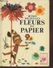 "Je fais toutes les fleurs en papier (Collection: "" Marabout'chou"")". Van Weyenbergh Claire, Dumont Jacques, Collectif