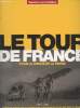 Le Tour de France pour la liberté de la presse 1903-2005 : Le Tour de France par les journalistes et photographes qui ont écrit sa légende. Collectif