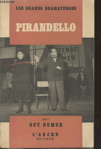 "Luigi Pirandello : Dramaturge (Collection : ""Les Grands Dramaturges"" n°5)"