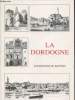 La Dordogne : Villes, bourgs, villages, châteaux et monuments remarquables, curiosités naturelles et sites pittoresques. Collectif