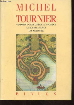 "Vendredi ou les limbes du Pacifique - Le Roi des Aulnes - Les météores (Collection : ""Biblos"")". Tournier Michel