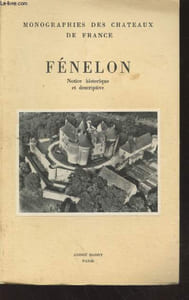 "Fénelon : Notice historique et descriptive (Collection : ""Monographies des Châteaux de France"")"