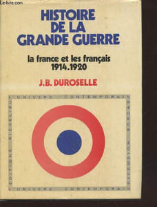 "Histoire de la Grande Guerre : La France et les français 1914-1920 (Collection : ""L'univers contemporain"")"
