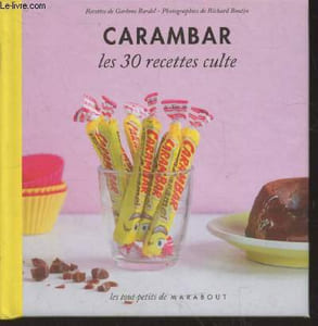 "Carambar : Les 30 recettes culte (Collection : ""Les tout-petits"")"