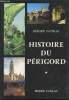 Histoire du Périgord Tome 1 : De la Préhistoire à la Révolution. Fayolle Gérard