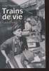 "Trains de vie (Collection : ""T&eacute;moignages"")". Glameau G&eacute;rard