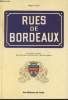 Les rues de Bordeaux : Des origines à nos jours - Dicitonnaire historique et biographique (Avec envoi d'auteur). Galy Roger