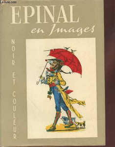 Epinal en images : Noir et Couleurs (avec envoi d'auteur)