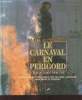 "La fête en Périgord Tome 1 : Le Carnaval en Périgord : Souffle-à-cul, pet-en-gueule, fête des fous, assouade, mascarade et pétassou (Collection : ...