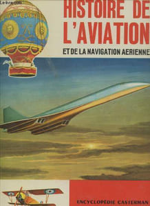 "Histoire de l'aviation et de la navigation aérienne (Collection : ""Encyclopédie"")"