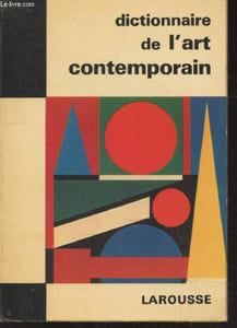 "Dictionnaire de l'art contemporain (Collection : ""Les Dictionnaires de l'Homme du XXe siècle"")"