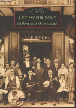 "Croissy-sur-Seine : ses rives et la Grenouillère (Collection : ""Mémoire en Images"")". Ayme Jean-Louis, Gaudy Guy