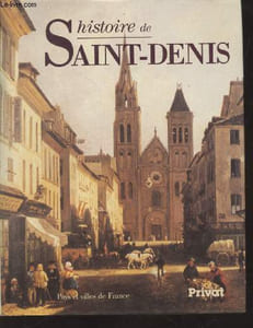 "Histoire de Saint-Denis (Collection : ""Pays et villes de France"")"