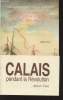 "Calais et son district pendant la Révolution (Collection : ""Monographies des villes et villages de France"")". Vion Albert