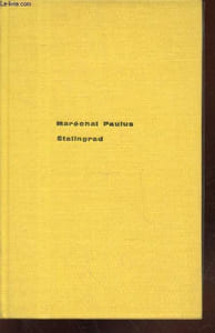 "Stalingrad : Vie du Feldmaréchal-Général Friedrich Paulus - Lettres et documents inédits (Collection : ""Les grandes études contemporaines"")"