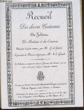 Recueil des divers costumes des habitants de Bordeaux et des environs précédés de notices. Géraud S.E.