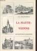 La Haute-Vienne : Histoire - Géographie - Statistique - Administration. Malte-Brun V.A.