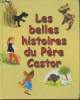 Les plus belles histoires du Père Castor : Michka - Roule Galette - La famille Rataton - Conte de la Marguerite - Poulerousse - Quand Coulicoco dort - ...