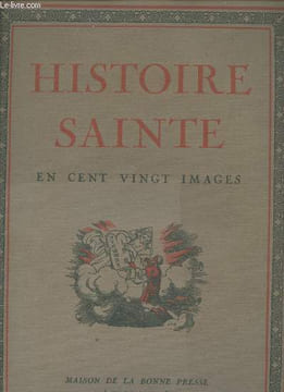 Histoire Sainte en cent vingt images. Collectif