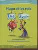 "Hugo et les rois Etre et Avoir ou comment accorder les participes passés sans se tromper ! (Collection : ""Les secrets de grammaire de la fée ...