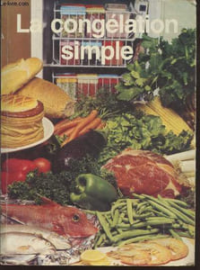 La congélation : Techniques et recettes