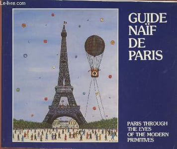 Guide Naïf de Paris - Paris through the eyes of the modern primitives