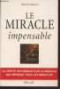 Le Miracle impensable : La vérité historique sur le miracle qui dépasse tous les miracles. Messori Vittorio