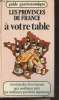 Les provinces de France à votre table : Guide gastronimique. Joly Marc, Messinger Sylvie, Jajolet Catherine