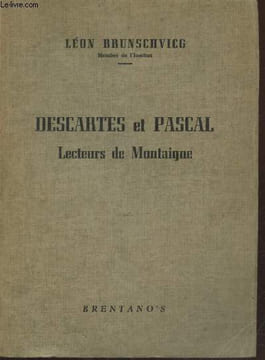 Descartes et Pascal : Lecteurs de Montaigne. Brunschvicg Léon