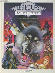 "Les Loups (Collection : ""Mythes et Légendes"")"